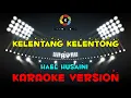 Download Lagu Hael Husaini - Kelentang Kelentong [Karaoke Version] Tanpa Vokal / Minuse One / Lirik