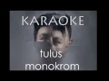 Download Lagu [ KARAOKE ] TULUS - Monokrom ( KARAOKE VIDEO)