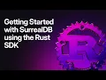 Getting started with SurrealDB using our Rust SDK
