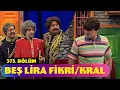 Download Lagu Beş Lira Fikri / Kral - 373. Bölüm (Güldür Güldür Show)