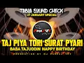 Download Lagu Taj Piya Tori Surat Pyari | High Baas Tabla Sound Check DJ PANKAJ VFX Anis Sabri 2025 Baba Tajuddin