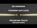 Download Lagu Ed Sheeran - Thinking Out Loud (drumless)