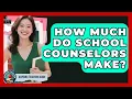 How Much Do School Counselors Make - Aspiring Teacher Guide