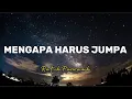 Download Lagu Mengapa harus jumpa ratih purwasih lirik
