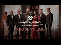 Download Lagu MAGLA BEND \u0026 DRAGANA MIRKOVIĆ - AKO SE VOLIMO (OFFICIAL VIDEO 2024)