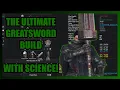 Elden Ring s STRONGEST Greatsword Build - With SCIENCE