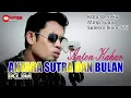 Download Lagu ANTARA SUTRA DAN BULAN - IKLIM || Cover By ANTON KAHAR || Video Lirik