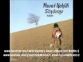 Murat Kekilli - Söyleme