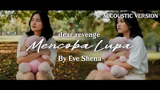mencoba lupa dear revenge cover by eve shena forrevenge dearrevenge emo coverlagu