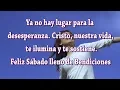 Feliz Sabado lleno de Bendiciones