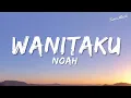 Wanitaku - NOAH | Lirik