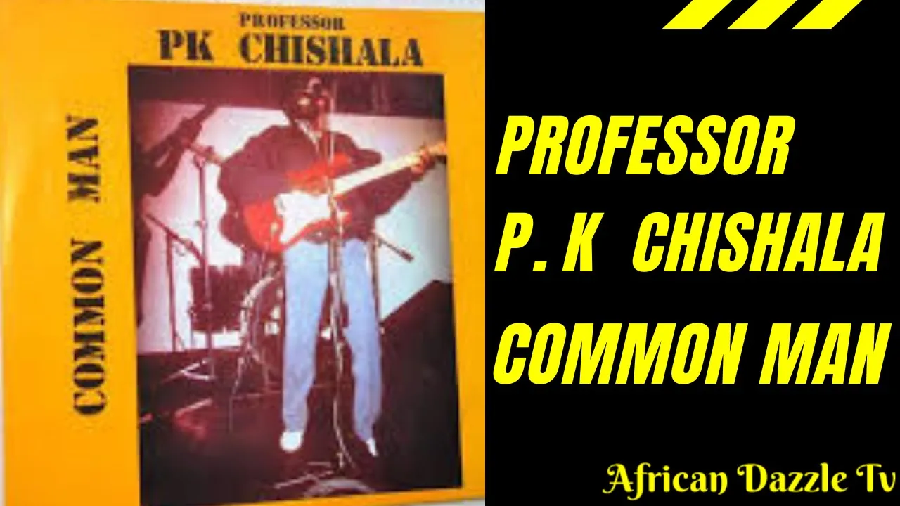 PK Chishala Common Man | Zambian Music Kalindula