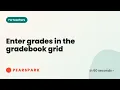 How to enter grades in the gradebook grid Pearspark in 60 seconds