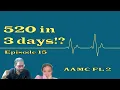 AAMC FL 2 520 in 3 days Episode 15