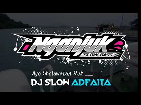 Download MP3 DJ SLOW • ADFAITA • AYO SHOLAWATAN REKK ......