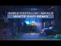 Adèle Castillon  - Impala (WHITE RAFI REMIX)