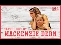 Download Lagu TAPPED OUT BY MACKENZIE DERN - Talk Tuah Ep. 19