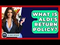 What Is Aldi s Return Policy - All About Capitalism