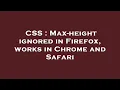 CSS Max-height ignored in Firefox works in Chrome and Safari