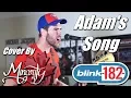 Download Lagu Blink-182 - Adam's Song [Minority 905 Cover]
