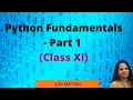 Python Fundamentals - Part 1 Class XI