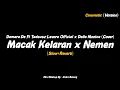 Download Lagu Macak Kelaran x Nemen - Damara.De Ft Tadeusz-Lavora Official x Della Monica (Cover) MASHUP🎧