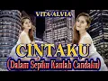 CINTAKU - VITA ALVIA (Dj Remix Dalam Sepiku Kaulah Candaku) DJ REMIX FULL BASS 2022