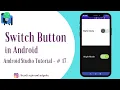 Switch Button in Android II Android Studio Tutorial -