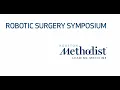 Houston Methodist - Robotic Symposium 2021
