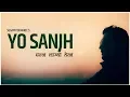 Download Lagu Sugam Pokharel - 1MB || YO SANJH || Official Lyrical Music Video