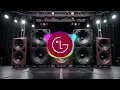 🧿 LG DJ Boosted Bass | Music Remix for Test