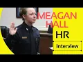 HR Interview With Meagan Hall Outlining What Happened Between Her 7 Officers