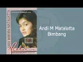 Download Lagu Bimbang - Andi Meriam Matalatta