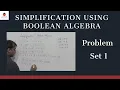 Simplification using Boolean Algebra - Problem Set 1 Digital Logic Digital Electronics