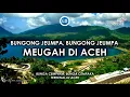 Lagu bungong jumpa - lagu daerah aceh ( lirik dan terjemahan )