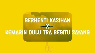 Download Berhenti kasihan x kemarin dulu tra begitu sayang (kapthen purek) cover nasrulbai MP3