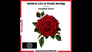 mosco lee nubz musiq thabiso adam emathandweni original mix 