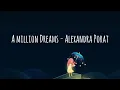 Download Lagu A Million Dreams by Alexandra Porat-lyrics