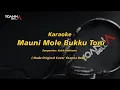 Download Lagu KARAOKE MAUNI MOLE BUKKU TONI VERSI YOANNA BELLA