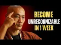 Become Unrecognizable in 1 Week by Shaolin Master Future