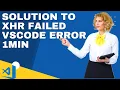 Solution To XHR Failed Vscode Error 1min failed to install extension Vscode