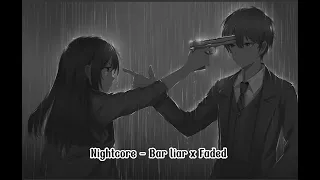 Nightcore Bad Liar X Faded 