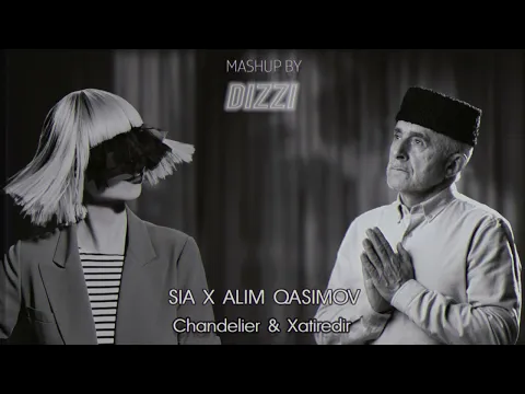 Download MP3 Sia x Alim Qasimov - Chandelier & Xatiredir DIZZI MashUp