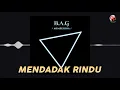 Download Lagu B.A.G - Mendadak Rindu (Official Audio)