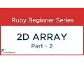 Ruby Tutorial 2D Array Part 2