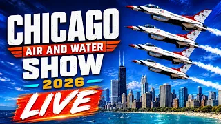 LIVE Chicago Air and Water Show 2026 - U S Air force Thunderbirds