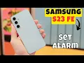 Samsung Galaxy S23 FE Set Alarm || How to set alarm || Alarm options settings