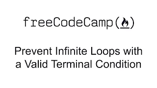 Prevent Infinite Loops with a Valid Terminal Condition - Debugging