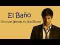 Enrique Iglesias Ft. Bad Bunny - El Bano (Letra/Lyrics)