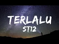 Download Lagu Terlalu - ST12 (Lirik)